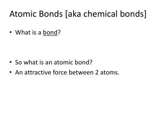 Atomic Bonds [aka chemical bonds]