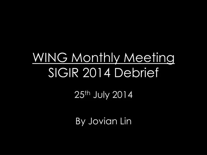 wing monthly meeting sigir 2014 debrief