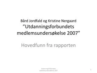b rd jordfald og kristine nergaard utdanningsforbundets medlemsunders kelse 2007
