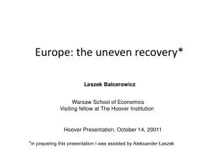 Europe: the uneven recovery*