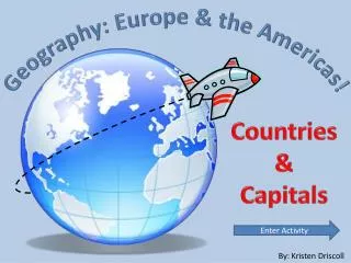 Geography: Europe &amp; the Americas!
