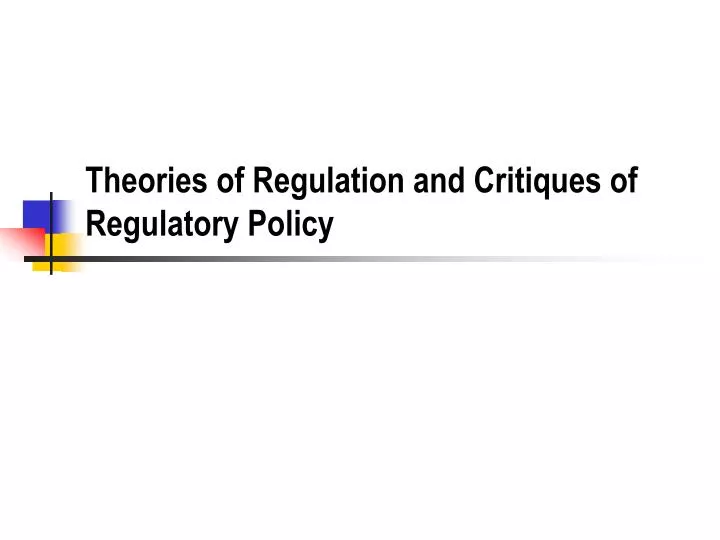 theories of regulation and critiques of regulatory policy
