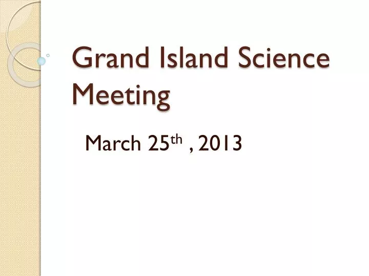 grand island science meeting