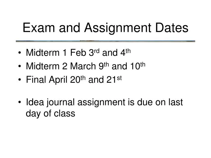 exam and assignment dates