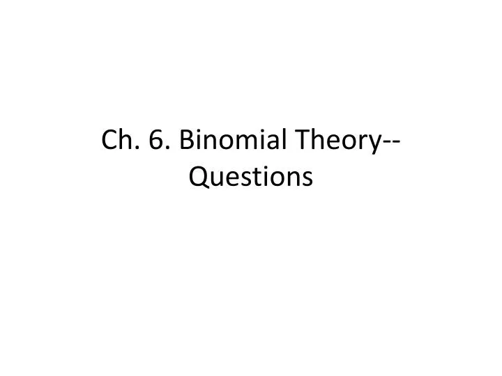ch 6 binomial theory questions