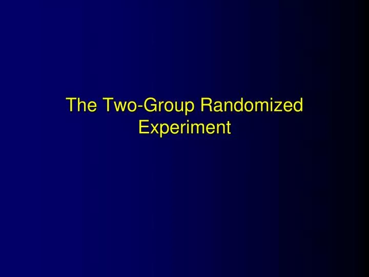 the two group randomized experiment