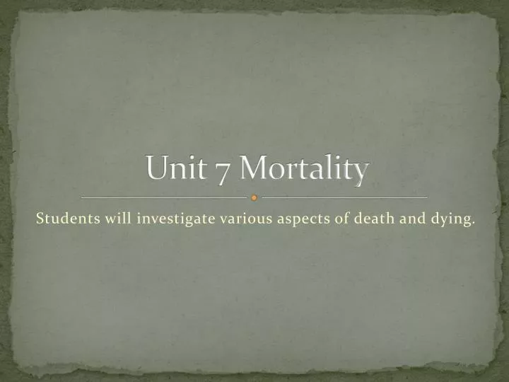 unit 7 mortality