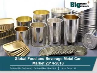 Global Food and Beverage Metal Can Market 2014-2018
