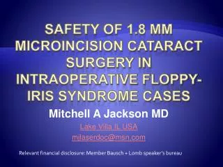 Safety of 1.8 mm Microincision Cataract Surgery in Intraoperative Floppy-Iris Syndrome Cases