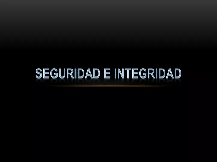 seguridad e integridad