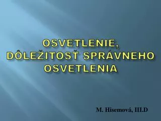 Osvetlenie, Dôležitosť správneho osvetlenia