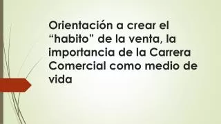 orientaci n a crear el habito de la venta la importancia de la carrera comercial como medio de vida