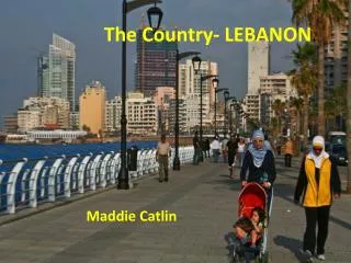 The Country- LEBANON .