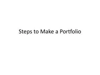 Steps to Make a Portfolio