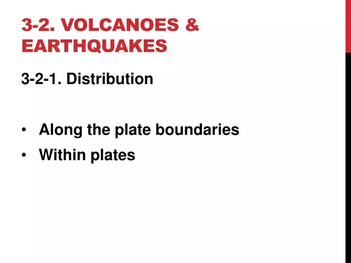 3 2 volcanoes earthquakes