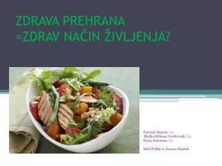 ZDRAVA PREHRANA =ZDRAV NAČIN ŽIVLJENJA?