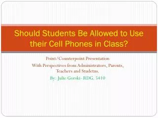 Should Students Be Allowed to Use their Cell Phones in Class?