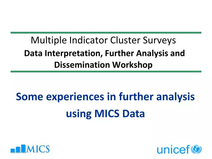 multiple indicator cluster surveys data interpretation further analysis and dissemination workshop