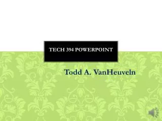 Tech 394 PowerPoint