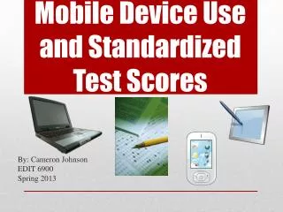 Mobile Device Use and Standardized Test Scores