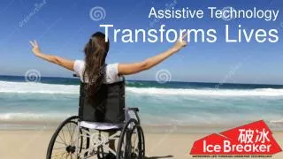 Assistive Technology Transforms Lives