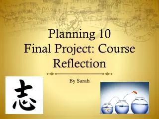 Planning 10 Final Project: Course Reflection