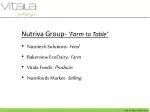 Nutriva Group- ‘Farm to Table’ Nutritech Solutions- Feed Bakerview EcoDairy- Farm