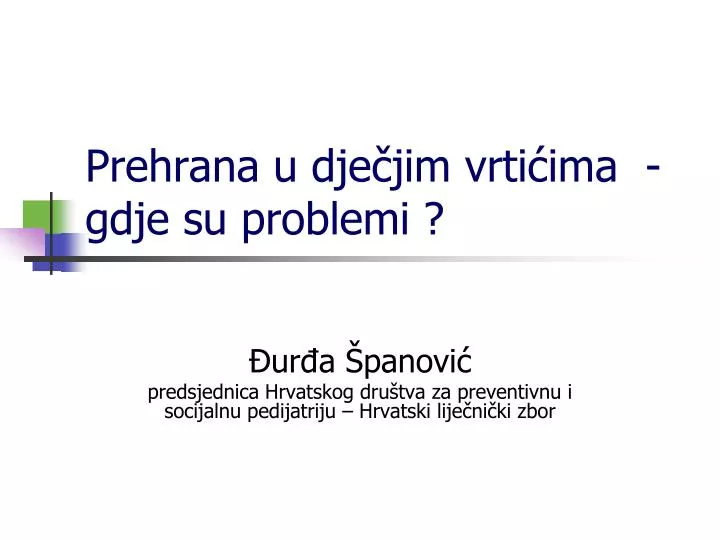 prehrana u dje jim vrti ima gdje su problemi