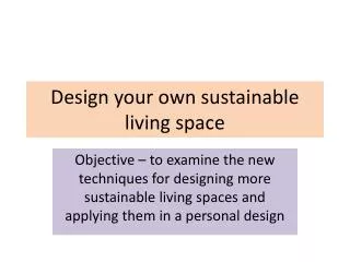 Design your own sustainable living space