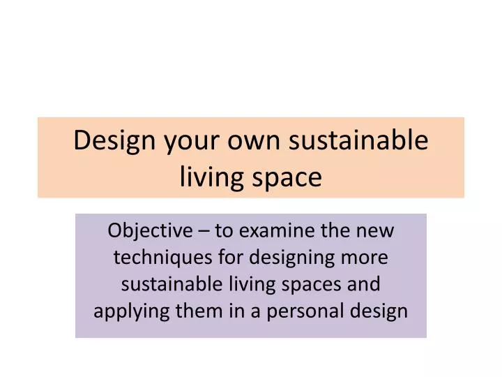 design your own sustainable living space