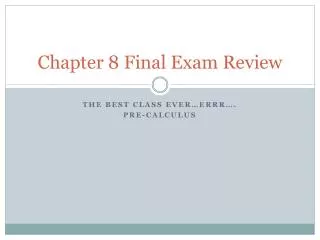 Chapter 8 Final Exam Review
