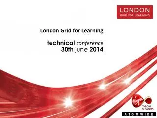 London Grid for Learning technical conference 30 th june 2014