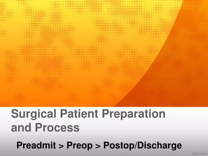 surgical patient preparation and process
