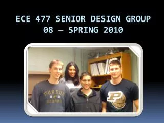 ECE 477 Senior Design Group 08 ? Spring 2010