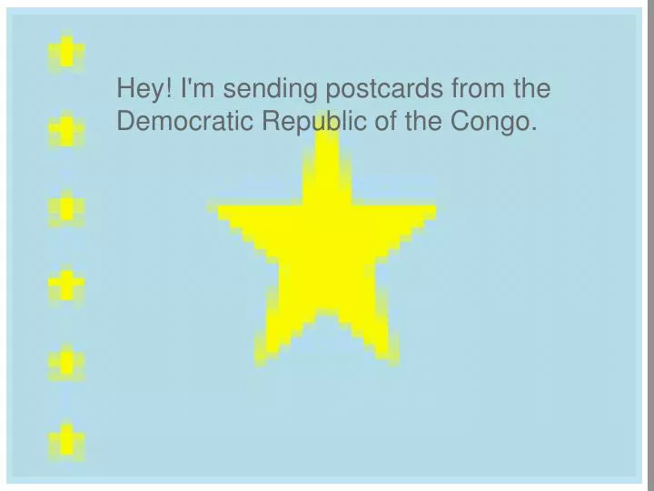 hey i m sending postcards from the democratic republic of the congo