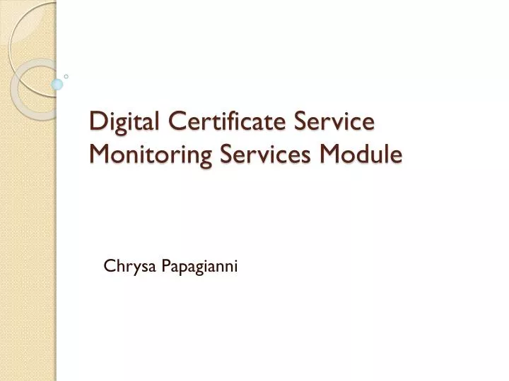 digital certificate service monitoring services module