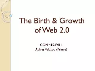 The Birth &amp; Growth of Web 2.0