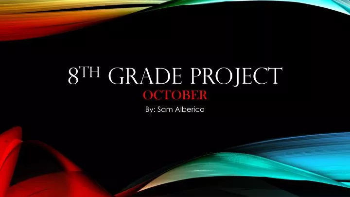8 th grade project october