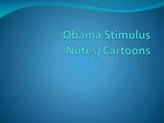 Obama Stimulus Notes/Cartoons