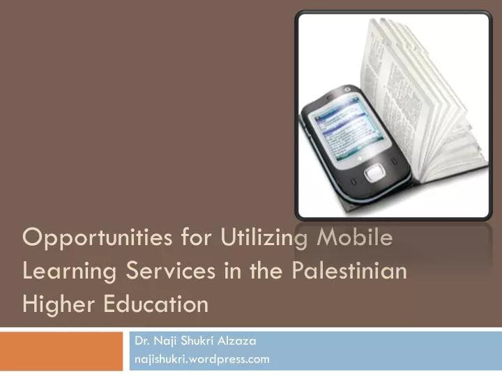 opportunities for utilizing mobile learning services in the palestinian higher education