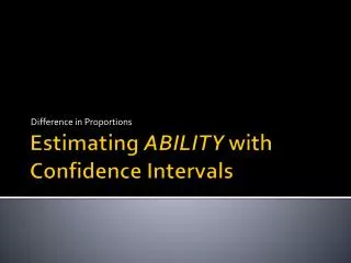 Estimating ABILITY with Confidence Intervals
