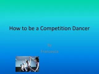How to be a Competition Dancer