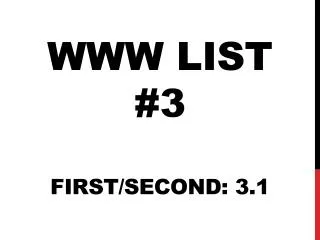 WWW List #3 first/second: 3.1