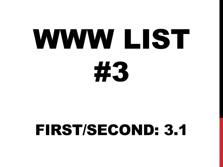 www list 3 first second 3 1