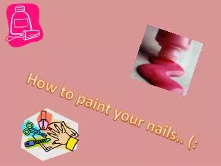 How to paint your nails.. (: