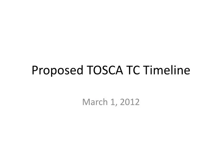 proposed tosca tc timeline