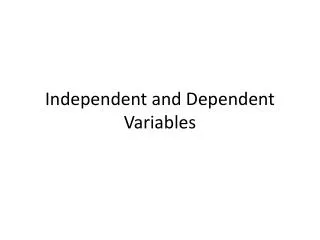 Independent and Dependent Variables