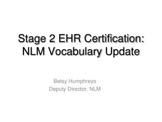 Stage 2 EHR Certification: NLM Vocabulary Update