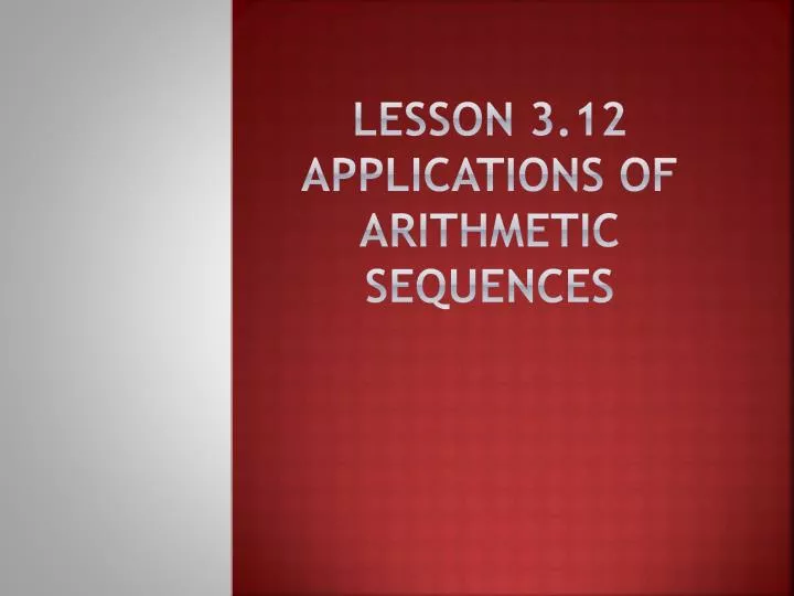 lesson 3 12 applications of arithmetic sequences