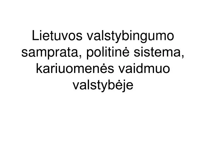 lietuvos valstybingumo samprata politin sistema kariuomen s vaidmuo valstyb je